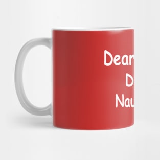 funny Christmas dear Santa define naughty Mug